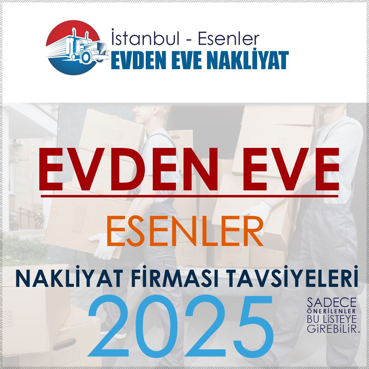 İstanbul Esenler Evden Eve Nakliyat Firmaları Rehberi ve Önerileri